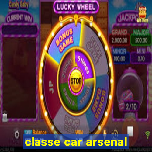 classe car arsenal